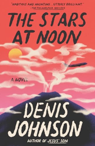 Beispielbild fr The Stars at Noon [Paperback] Johnson, Denis zum Verkauf von Lakeside Books