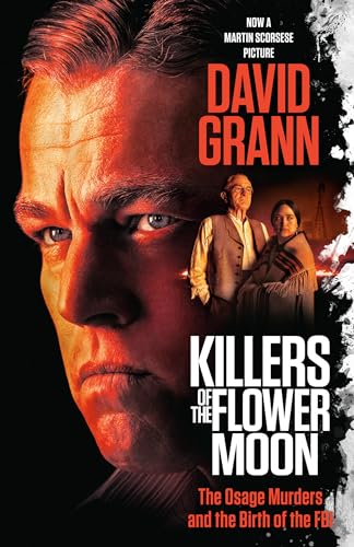 Beispielbild fr Killers of the Flower Moon (Movie Tie-in Edition): The Osage Murders and the Birth of the FBI zum Verkauf von KuleliBooks