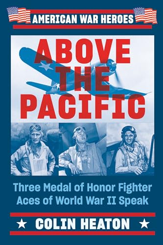 Beispielbild fr Above the Pacific: Three Medal of Honor Fighter Aces of World War II Speak (American War Heroes) zum Verkauf von SecondSale
