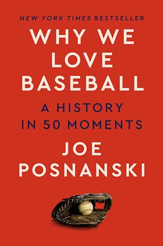 9780593472675: Why We Love Baseball: A History in 50 Moments