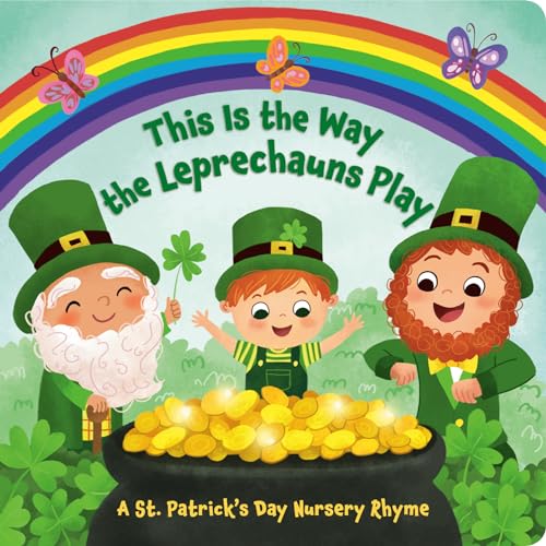 Stock image for This Is the Way the Leprechauns Play: A St. Patrick's Day Nursery Rhyme for sale by SecondSale