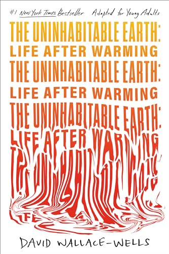 Beispielbild fr The Uninhabitable Earth (Adapted for Young Adults): Life After Warming zum Verkauf von Big River Books