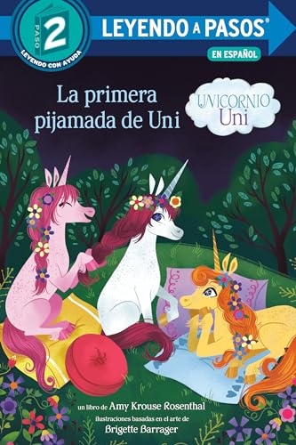 9780593484081: La primera pijamada de Uni (Unicornio uni)(Uni the Unicorn Uni's First Sleepover Spanish Edition) (LEYENDO A PASOS (Step into Reading))