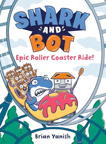 Beispielbild fr Shark and Bot #4: Epic Roller Coaster Ride! zum Verkauf von Blackwell's