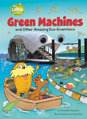 Imagen de archivo de Green Machines and Other Amazing Eco-Inventions (Dr. Seuss's The Lorax Books) a la venta por HPB-Emerald