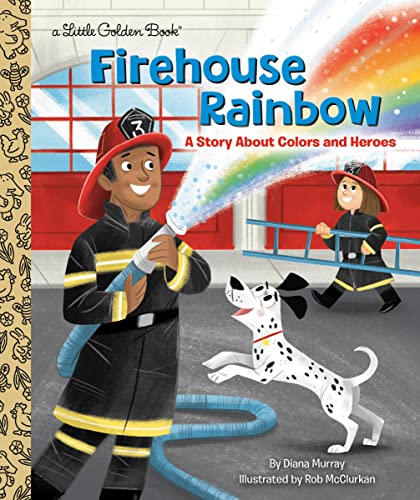 Stock image for Firehouse Rainbow : A Story about Colors and Heroes for sale by Better World Books: West