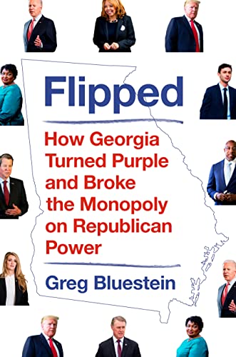 Beispielbild fr Flipped: How Georgia Turned Purple and Broke the Monopoly on Republican Power zum Verkauf von BooksRun