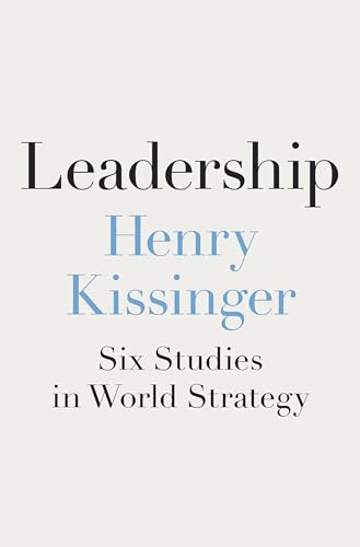 Beispielbild fr Leadership: Six Studies in World Strategy zum Verkauf von Open Books