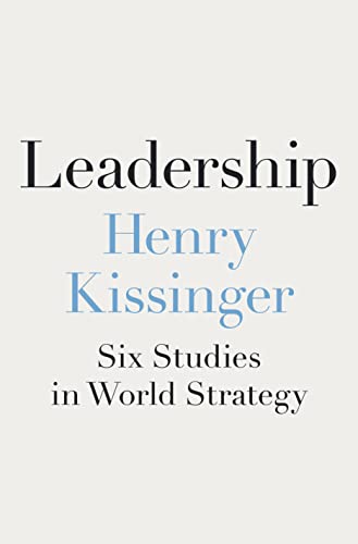 Imagen de archivo de Leadership : Six Studies in World Strategy a la venta por Better World Books