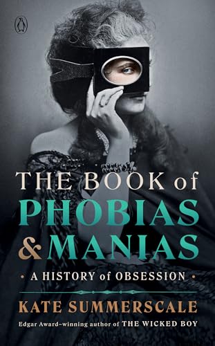 Beispielbild fr The Book of Phobias and Manias: A History of Obsession zum Verkauf von HPB-Emerald