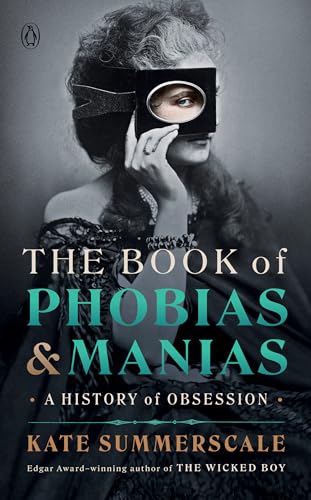 Imagen de archivo de The Book of Phobias and Manias: A History of Obsession a la venta por BooksRun