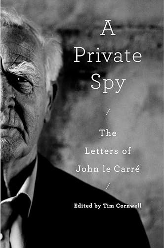Beispielbild fr A Private Spy: The Letters of John le Carr� zum Verkauf von Magers and Quinn Booksellers