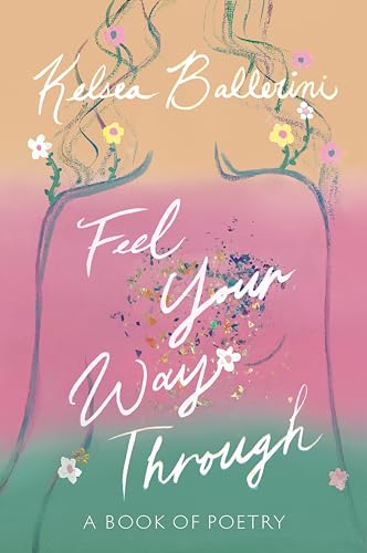 Beispielbild fr Feel Your Way Through: A Book of Poetry zum Verkauf von BooksRun