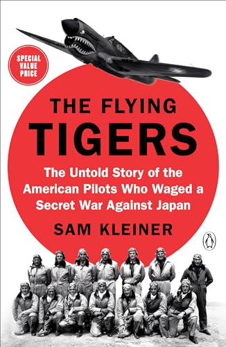 9780593511350: The Flying Tigers: The Untold Story of the American Pilots Who Waged a Secret War Against Japan