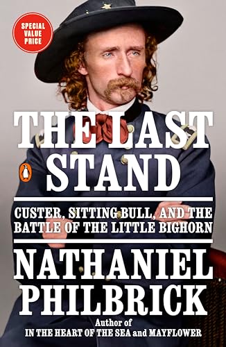 Stock image for The Last Stand: Custer, Sitting Bull, and the Battle of the Little Bighorn for sale by Half Price Books Inc.