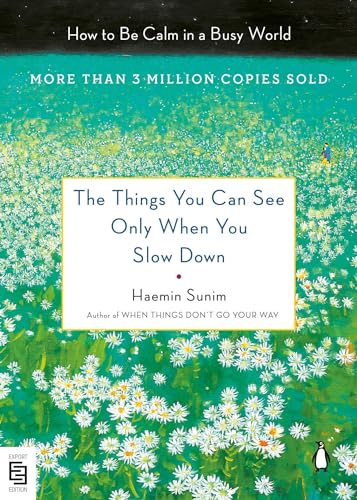 9780593512708: The Things You Can See Only When You Slow Down: How to Be Calm in a Busy World