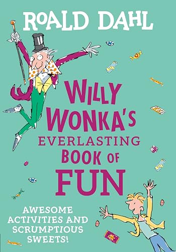 Stock image for Willy Wonka's Everlasting Book of Fun : Awesome Activities and Scrumptious Sweets! for sale by GreatBookPrices