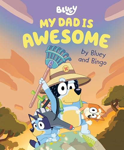 Stock image for My Dad Is Awesome by Bluey and Bingo for sale by Jenson Books Inc