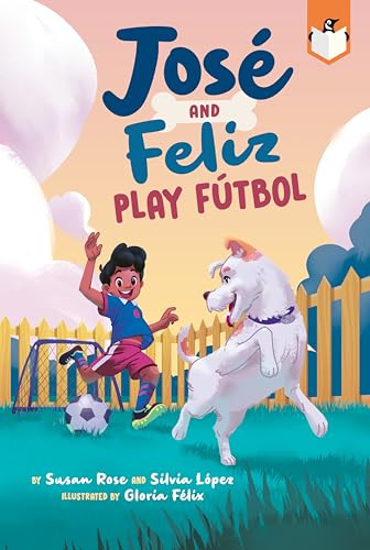 Stock image for Jos and Feliz Play Fútbol (Jos and El Perro) for sale by Once Upon A Time Books