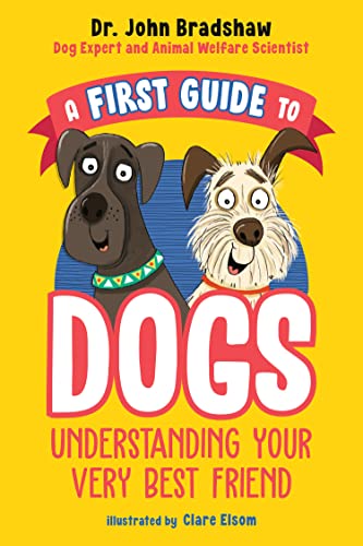 9780593521830: A First Guide to Dogs: Understanding Your Very Best Friend