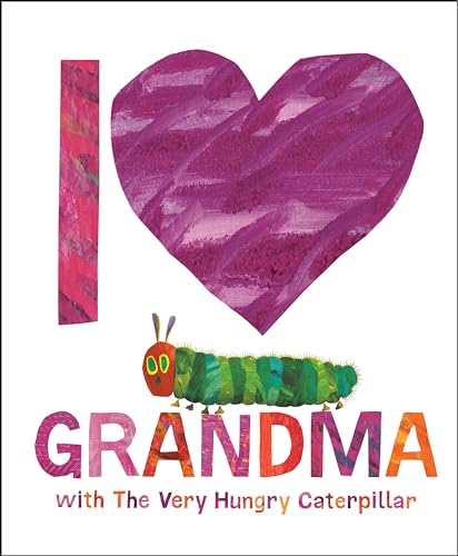 Beispielbild fr I Love Grandma with The Very Hungry Caterpillar zum Verkauf von HPB-Emerald