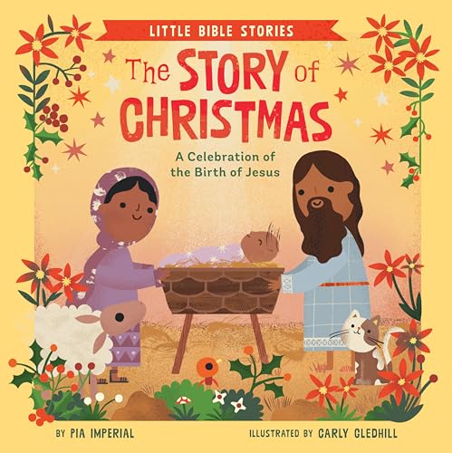 Beispielbild fr The Story of Christmas: A Celebration of the Birth of Jesus (Little Bible Stories) zum Verkauf von Goodwill