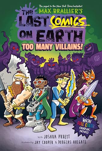 Stock image for The Last Comics on Earth: Too Many Villains!: From the Creators of The Last Kids on Earth [Hardcover] Brallier, Max; Pruett, Joshua; Cooper, Jay and Holgate, Douglas for sale by Lakeside Books