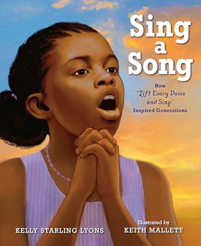 Stock image for Sing a Song: How Lift Every Voice and Sing Inspired Generations for sale by BookOutlet