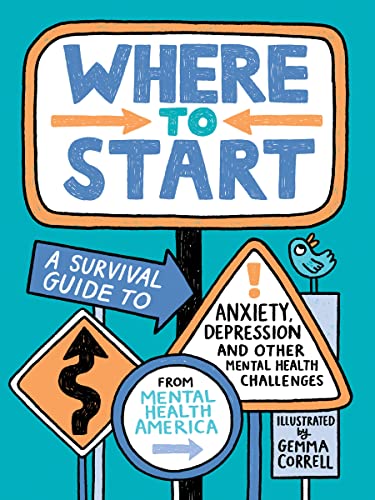 Beispielbild fr Where to Start: A Survival Guide to Anxiety, Depression, and Other Mental Health Challenges zum Verkauf von Friends of  Pima County Public Library