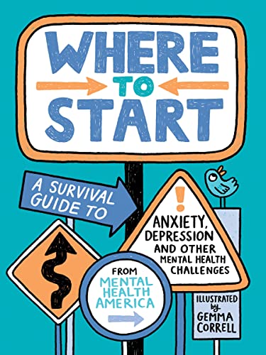 Stock image for Where to Start: A Survival Guide to Anxiety, Depression, and Other Mental Health Challenges for sale by Friends of  Pima County Public Library