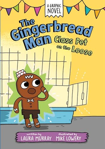 Stock image for The Gingerbread Man: Class Pet on the Loose (The Gingerbread Man Is Loose Graphic Novel) [Paperback] Murray, Laura and Lowery, Mike for sale by Lakeside Books