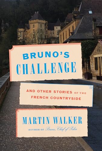 Beispielbild fr Bruno's Challenge: And Other Stories of the French Countryside (Bruno, Chief of Police Series) zum Verkauf von BooksRun