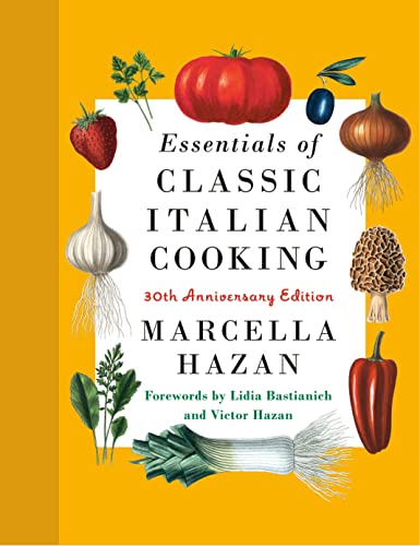 Beispielbild fr Essentials of Classic Italian Cooking: 30th Anniversary Edition: A Cookbook zum Verkauf von BooksRun