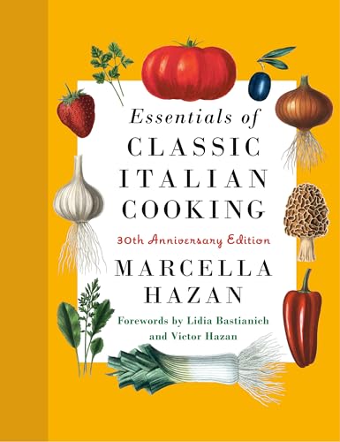 Imagen de archivo de Essentials of Classic Italian Cooking: 30th Anniversary Edition: A Cookbook a la venta por SecondSale