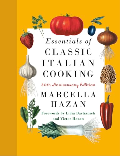 9780593534328: Essentials of Classic Italian Cooking: 30th Anniversary Edition: A Cookbook