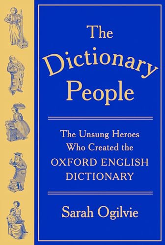 Beispielbild fr The Dictionary People: The Unsung Heroes Who Created the Oxford English Dictionary zum Verkauf von BooksRun