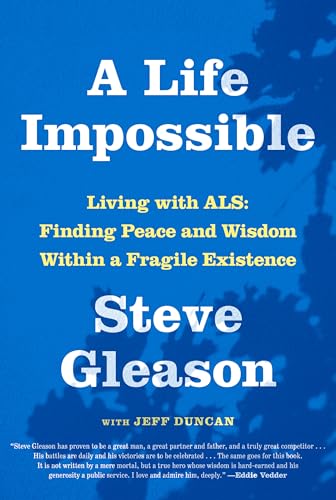 Stock image for A Life Impossible: Living with ALS: Finding Peace and Wisdom Within a Fragile Existence [Hardcover] Gleason, Steve and Duncan, Jeff for sale by Lakeside Books