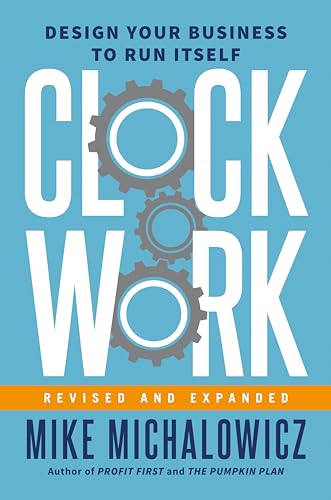Stock image for Clockwork, Revised and Expanded: Design Your Business to Run Itself for sale by HPB-Diamond