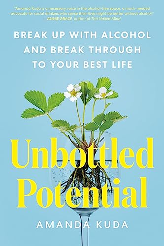 Stock image for Unbottled Potential: Break Up with Alcohol and Break Through to Your Best Life [Paperback] Kuda, Amanda for sale by Lakeside Books