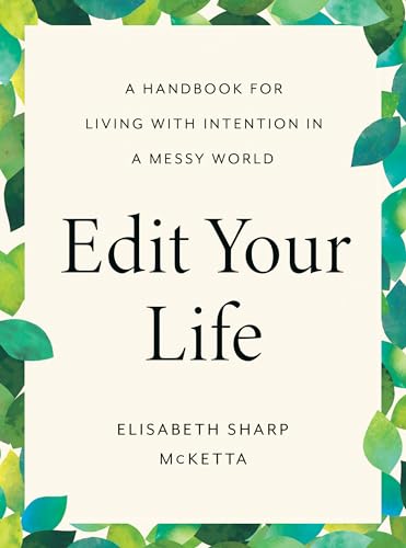 Stock image for Edit Your Life: A Handbook for Living with Intention in a Messy World for sale by HPB-Movies