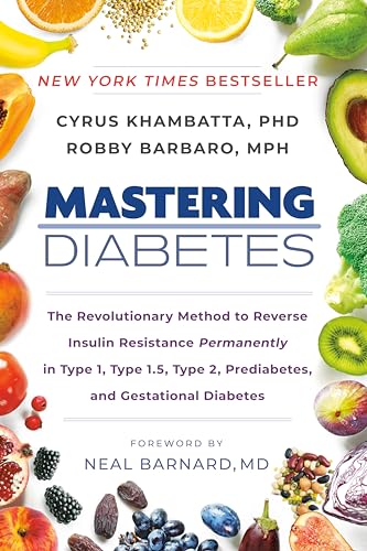 Beispielbild fr Mastering Diabetes: The Revolutionary Method to Reverse Insulin Resistance Permanently in Type 1, Type 1.5, Type 2, Prediabetes, and Gestational Diabetes zum Verkauf von -OnTimeBooks-