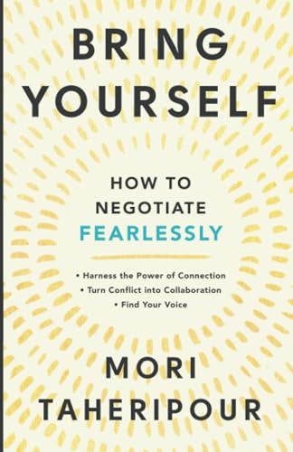 Beispielbild fr Bring Yourself: How to Negotiate Fearlessly zum Verkauf von BooksRun