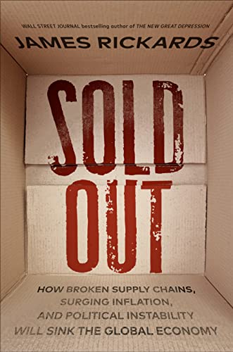 Beispielbild fr Sold Out: How Broken Supply Chains, Surging Inflation, and Political Instability Will Sink the Global Economy zum Verkauf von Goodwill Books