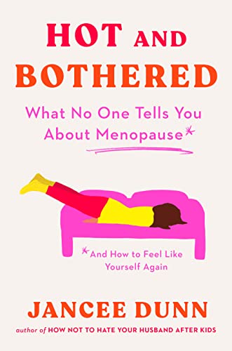 Imagen de archivo de Hot and Bothered: What No One Tells You About Menopause and How to Feel Like Yourself Again a la venta por SecondSale