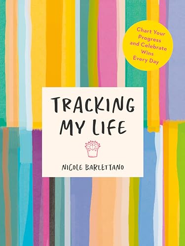 Stock image for Tracking My Life: Chart Your Progress and Celebrate Wins Every Day for sale by BooksRun