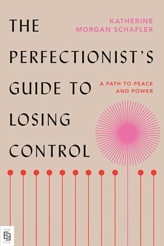 9780593544006: The Perfectionist's Guide to Losing Control: A Path to Peace and Power