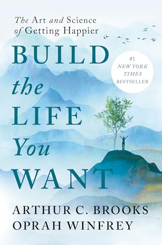 Stock image for Build the Life You Want: The Art and Science of Getting Happier for sale by KuleliBooks