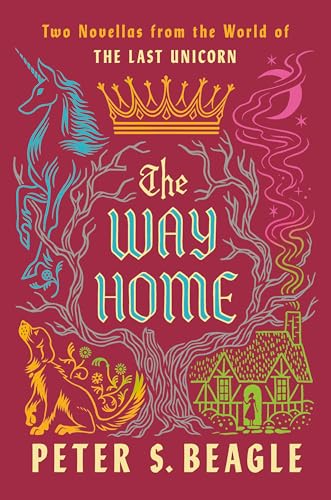 Stock image for The Way Home: Two Novellas from the World of The Last Unicorn for sale by Books Unplugged