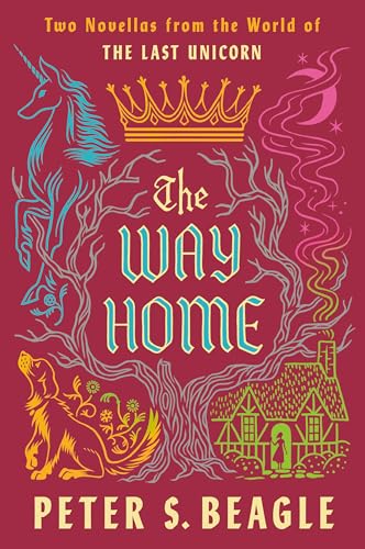 Stock image for The Way Home: Two Novellas from the World of The Last Unicorn for sale by More Than Words