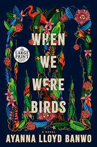 Stock image for When We Were Birds: A Novel (Random House Large Print) for sale by Bookmonger.Ltd